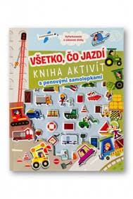Všetko, čo jazdí - Kniha aktivít s penovými samolepkami - autor neuvedený