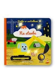 Na stavbe - Kniha so svetielkami - autor neuvedený