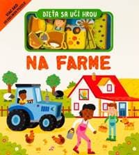 Dieťa sa učí hrou - Na farme - Gareth Williams