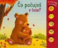 Čo počuješ v lese? Prvé zvuky pre bábätko - Dietz Sarah