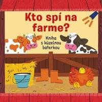 Kto spí na farme? Kniha s kúzelnou baterkou - autor neuvedený