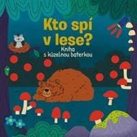 Kto spí v lese? Kniha s kúzelnou baterkou - autor neuvedený 1