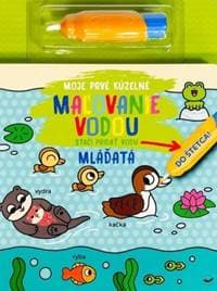 Moje prvé kúzelné maľovanie vodou - Mláďatá - autor neuvedený