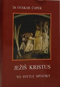 Ježiš Kristus vo svetle mystiky - Otakar Čapek