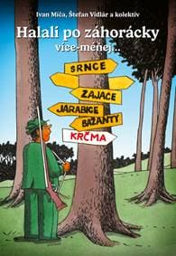 Halali po záhorácky více-méňej... - Ivan Míča, Štefan Vidlár 1