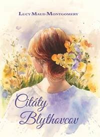 Citáty Blythovcov - Lucy Maud Montgomery 1