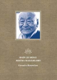 Rady ze srdce mistra mahámudry - Gendün Rinpočhe 1