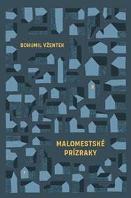 Malomestské prízraky - Bohumil Vžentek 1