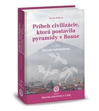 Príbeh civilizácie, ktorá postavila pyramídy v Bosne 1. - Darina Balková 1