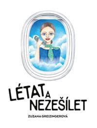 Létat a nezešílet - Zuzana Greizingerová 1