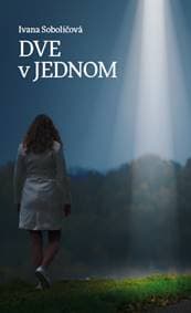 Dve v jednom - Ivana Soboličová