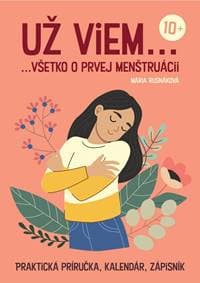 Už viem... všetko o prvej menštruácii - Mária Rusnáková 1