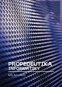 Propedeutika informatiky - Milan Hric 1