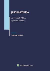 Judikatúra vo veciach M&A - vybrané otázky - Adrián Fedor 1
