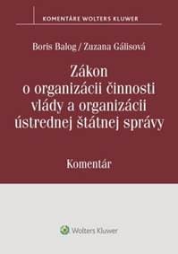 Zákon o organizácii činnosti vlády a organizácii ústrednej štátnej správy - Boris Balog, Zuzana Gálisová 1