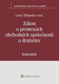 Zákon o premenách obchodných spoločností a družstiev - Lucia Žitňanská, Juraj Frindrich, Ivan Kormaník