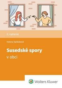 Susedské spory v obci - Helena Spišiaková 1