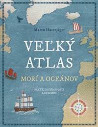 Veľký atlas morí a oceánov: Fakty, zaujímavosti a rekordy - Hasenjäger Maren
