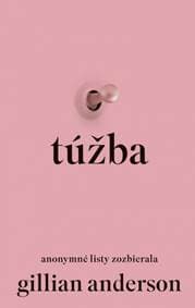 Túžba (Anonymné listy zozbierala Gillian Anderson) - autor neuvedený