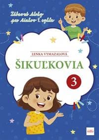 Šikuľkovia 3: Zábavné úlohy pre žiakov 1. cyklu - Vymazalová Lenka