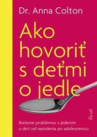 Ako hovoriť s deťmi o jedle - Colton Dr. Anna 1