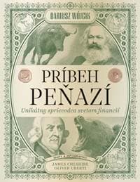 Príbeh peňazí: Unikátny sprievodca svetom financií - Wojcik Dariusz