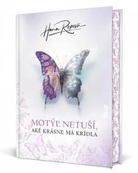 Motýľ netuší, aké krásne má krídla - Repová Hana 1