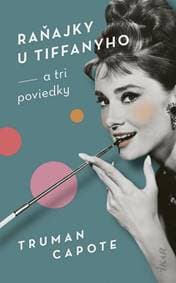 Raňajky u Tiffanyho a tri poviedky - Capote Truman 1