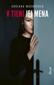 V tieni jej mena - Macháčová Adriana