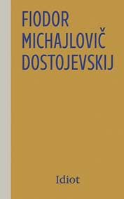 Idiot, 4. vydanie - Dostojevskij Fiodor Michajlovič 1