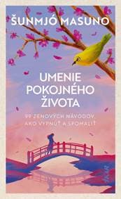 Umenie pokojného života - Masuno Šunmjó