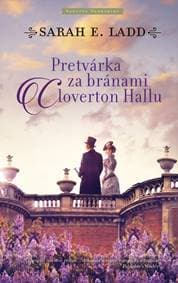 Pretvárka za bránami Cloverton Hall - Ladd Sarah E. 1