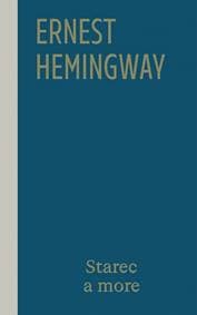 Starec a more, 2. vydanie - Hemingway Ernest