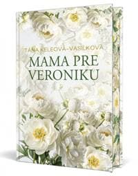Mama pre Veroniku, 3. vydanie - Keleová-Vasilková Táňa 1