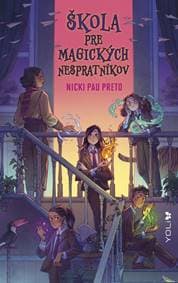 Škola pre magických nespratníkov - Pau Preto Nicki