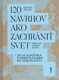120 návrhov ako zachrániť svet - Richard Weller 1