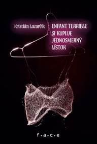Enfant terrible si kupuje jednosmerný lístok - Kristián Lazarčík 1