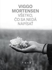 Všetko, čo sa nedá napísať - Viggo Mortensen 1