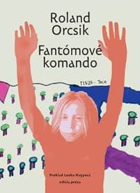 Fantómové komando - Roland Orcsik 1