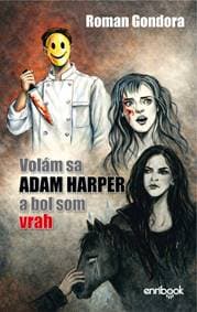Volám sa Adam Harper a bol som vrah - Gondora Roman