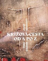 Krížová cesta od Anjelov po Zmŕtvychvstanie - Jozef Husovský, Fero Guldan 1