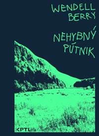 Nehybný pútnik - Wendell Berry 1
