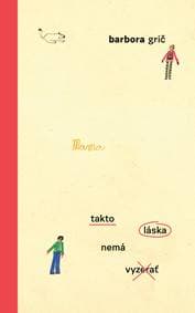 Takto láska nemá vyzerať - Barbora Grič