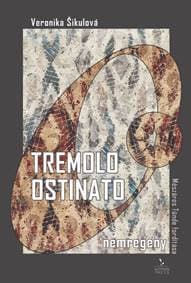 Tremolo ostinato - nemregény - Veronika Šikulová