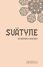 Svätyne - Dominika Madro
