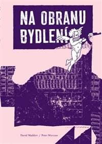 Na obranu bydlení - Magdalena Hajdučková, David Madden, Peter Marcuse 1