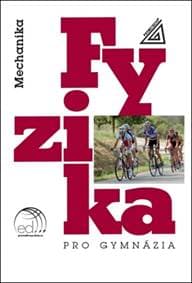 Fyzika pro gymnázia Mechanika - autor neuvedený