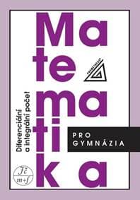 Matematika pro gymnázia Diferenciální a integrální počet - Dag Hrubý, Josef Kubát 1