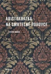 Aristokratka na smrtelné pohovce - Evžen Boček 1
