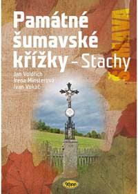 Památné šumavské křížky - Jan Voldřich, Irena Minsterová, Ivan Vokáč 1